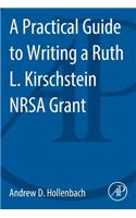 Practical Guide to Writing a Ruth L. Kirschstein Nrsa Grant