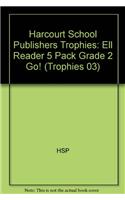 Harcourt School Publishers Trophies: Ell Reader 5 Pack Grade 2 Go!