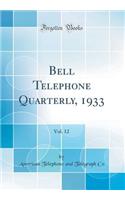 Bell Telephone Quarterly, 1933, Vol. 12 (Classic Reprint)