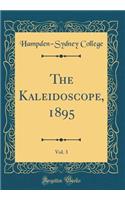 The Kaleidoscope, 1895, Vol. 3 (Classic Reprint)