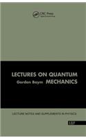 Lectures On Quantum Mechanics