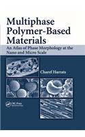 Multiphase Polymer- Based Materials