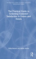 The Practical Guide to Achieving Customer Satisfaction in Events and Hotels
