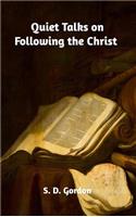 Quiet Talks on Following the Christ