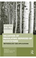 Valuation of Regulating Services of Ecosystems: Methodology and Applications