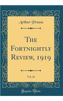 The Fortnightly Review, 1919, Vol. 26 (Classic Reprint)