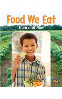 Food We Eat: Now and Then: Leveled Reader Emerald Level 26(PM)