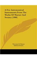 Few Astronomical Instruments From The Works Of Warner And Swasey (1900)