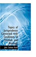 Topics of Jurisprudence Connected with Conditions of Freedom and Bondage