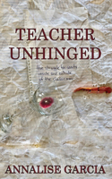 Teacher Unhinged