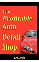 Profitable Auto Detail Shop - How to Start and Run a Successful Auto Detailing Business