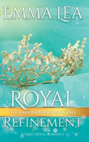 Royal Refinement