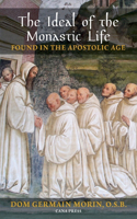 Ideal of the Monastic Life Found in the Apostolic Age