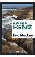 Lover's Litanies, and Other Poems