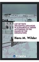 List of Tests (Reagents) Arranged in Alphabetical Order According to the Names of the Originators