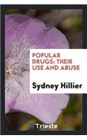 Popular Drugs, Their Use and Abuse: Their Use and Abuse