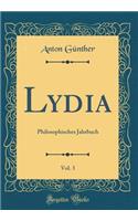 Lydia, Vol. 3: Philosophisches Jahrbuch (Classic Reprint)