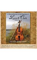 A Musical Journey in the Footsteps of Lewis & Clark: (A Musical Journey in the Footsteps of Lewis & Clark)