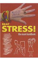 Beat Stress! the Exam Handbook