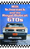 Milt Schornack and the Royal Bobcat Gtos