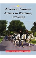 American Women Artists in Wartime, 1776-2010
