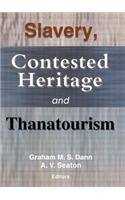 Slavery, Contested Heritage, and Thanatourism