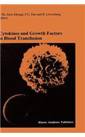 Cytokines and Growth Factors in Blood Transfusion