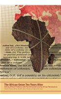 The African Union Ten Years After. Solving African Problems with Pan-Africanism and the African Renaissance