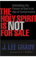 The Holy Spirit Is Not for Sale – Rekindling the Power of God in an Age of Compromise