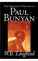 The Marvelous Exploits of Paul Bunyan