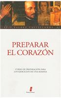 Preparar el Corazon: Curso de Preparacion Para los Ejercicios de una Semana