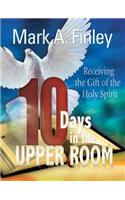 10 Days in the Upper Room