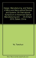 Design, Manufacturing, and Testing of Micro-and Nano-Optical Devices and Systems