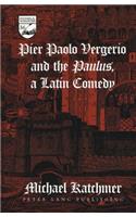 Pier Paolo Vergerio and the Paulus, a Latin Comedy