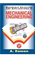 Materials Selection and Applications in Mechanical Engineering