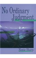 No Ordinary Judgment