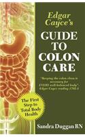 Edgar Cayce's Guide to Colon Care