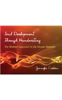 Soul Development Through Handwriting: The Waldorf Approach to the Vimala Alphabet