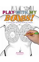 Play with My Boobs!
