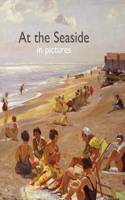 At the Seaside in Pictures