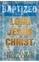 Baptized Into the Lord Jesus Christ