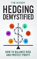 Hedging Demystified: How to Balance Risk and Protect Profit