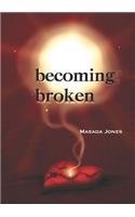 Becoming Broken