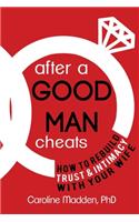 After a Good Man Cheats