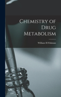 Chemistry of Drug Metabolism