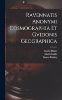 Ravennatis Anonymi Cosmographia Et Gvidonis Geographica