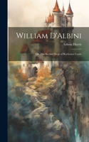 William D'Albini: Or, The Second Siege of Rochester Castle