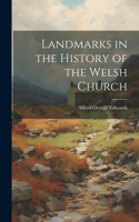 Landmarks in the History of the Welsh Church