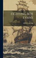 Fighting Bob Evans