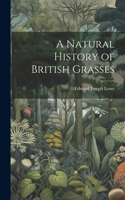 Natural History of British Grasses